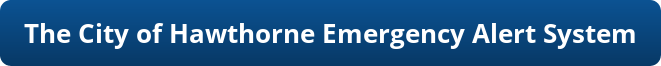 The City of Hawthorne Emergency Alert System